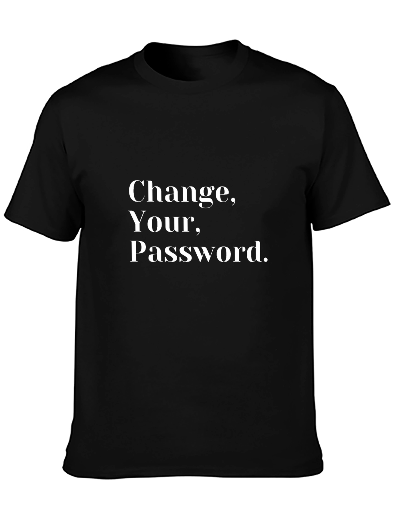 Change Your Password T-Shirt