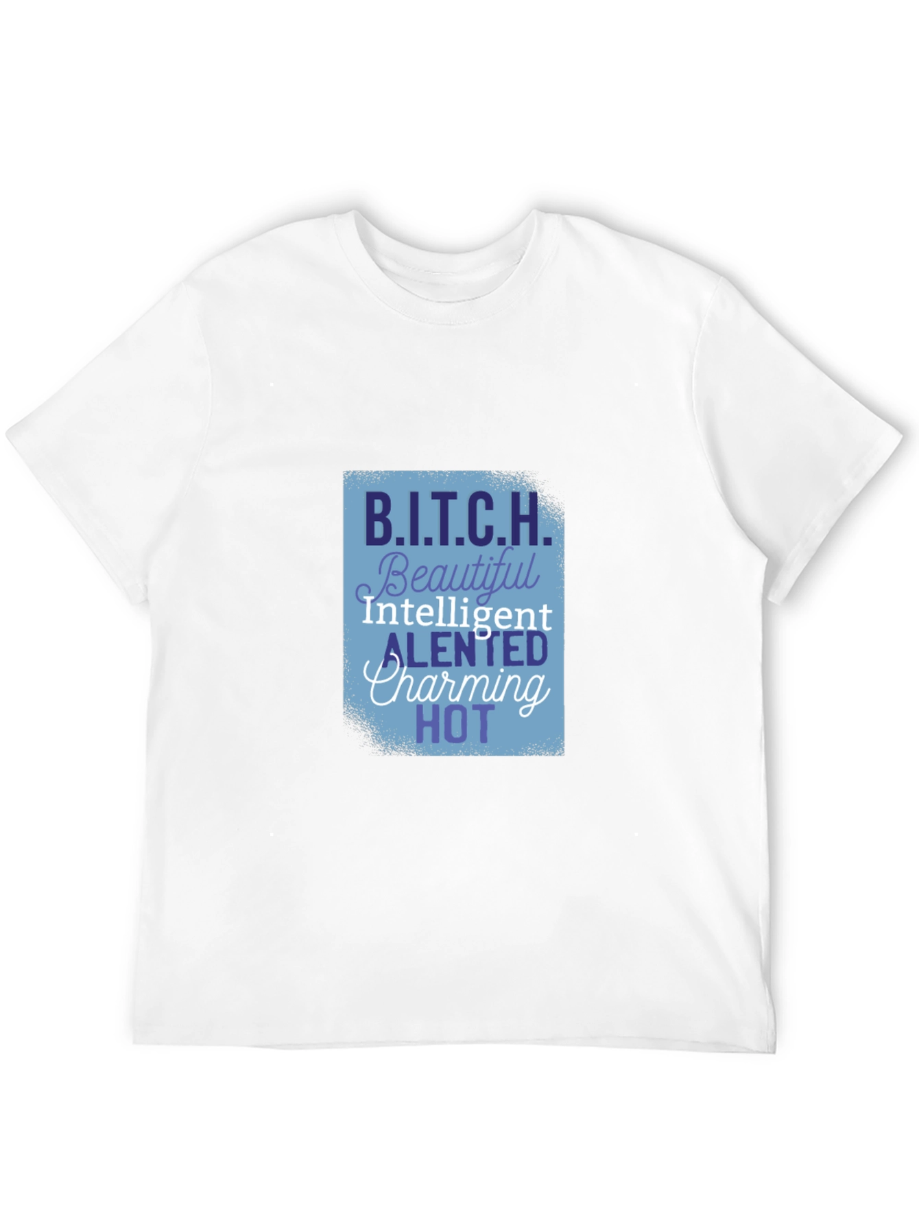 B.I.T.C.H. Funny T-Shirt