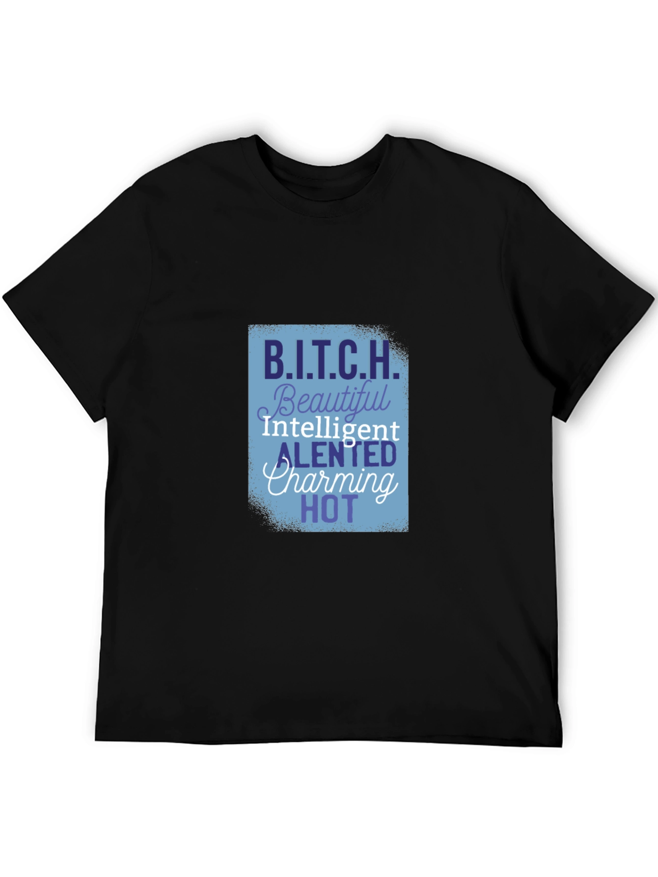 B.I.T.C.H. Funny T-Shirt