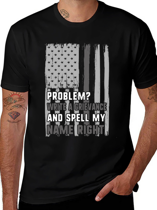 Problem? Write a Grievance T-Shirt