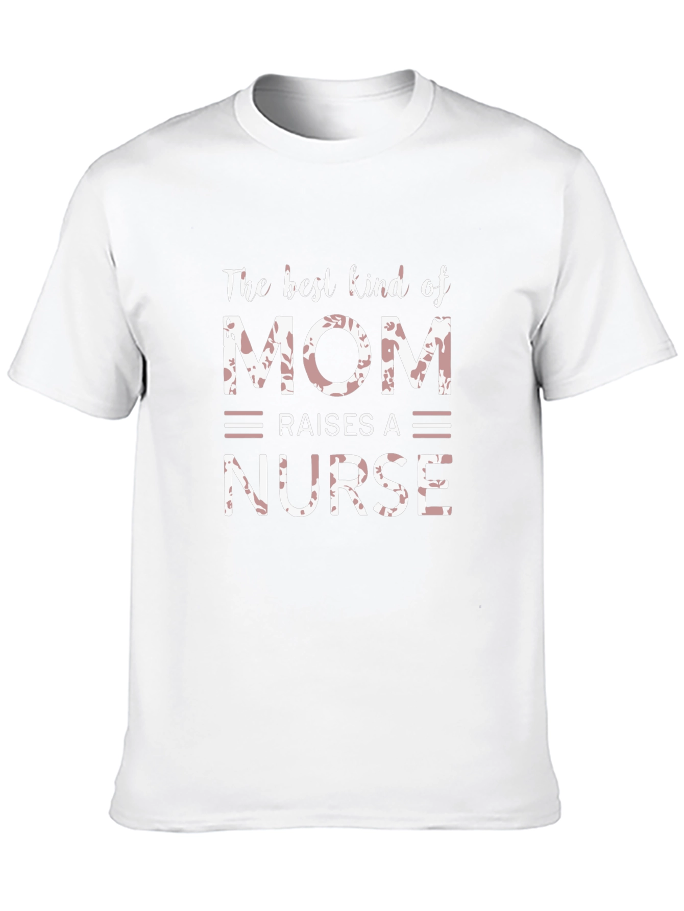 Best Kind of Mom Raises a Nurse T-Shirt