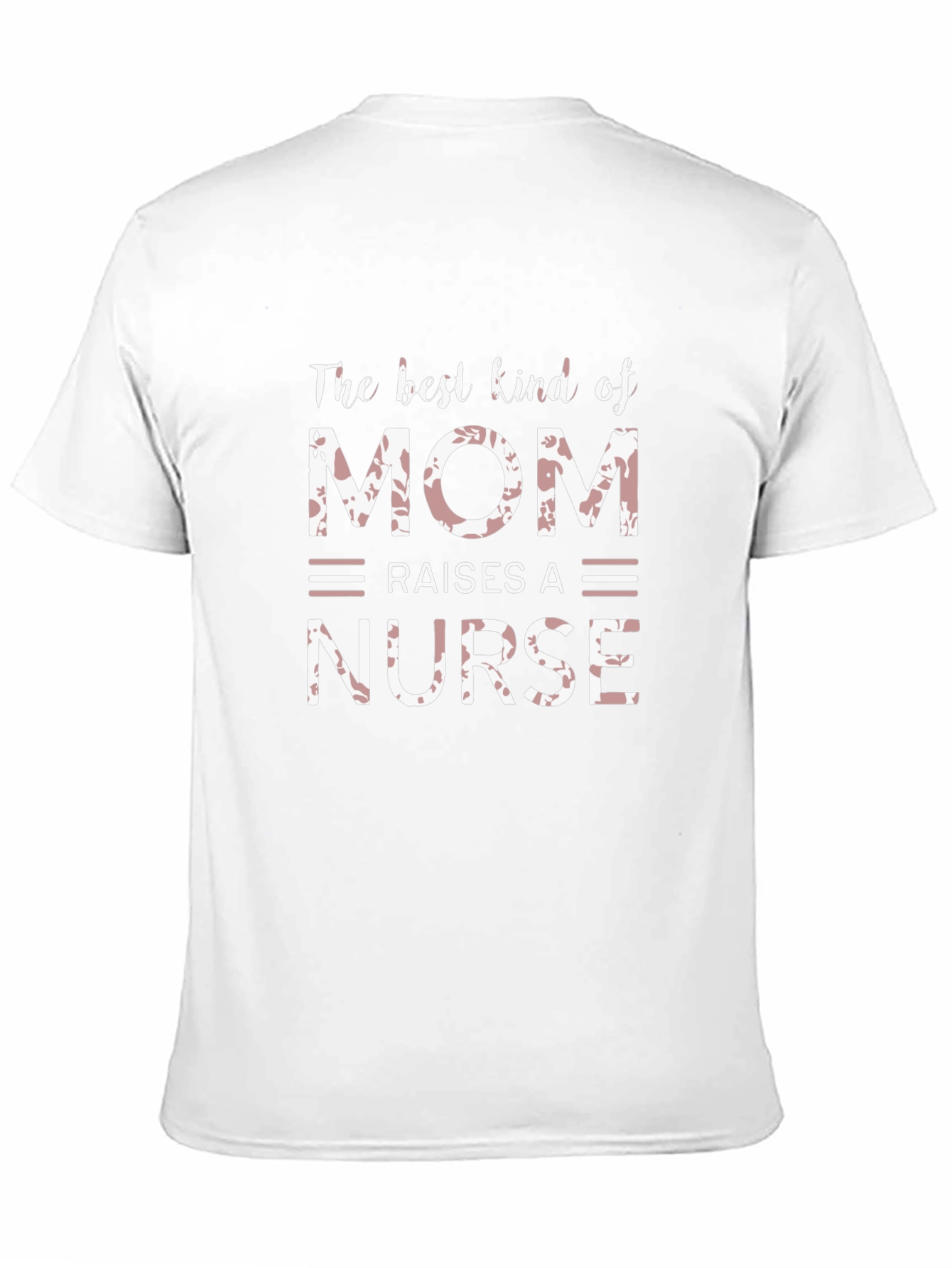 Best Kind of Mom Raises a Nurse T-Shirt