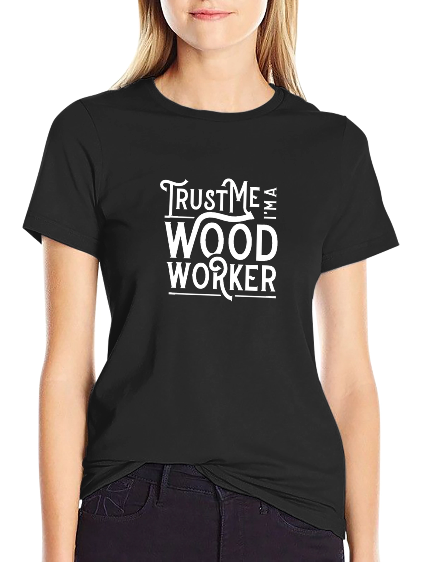 Trust Me Im A Woodworker T-Shirt
