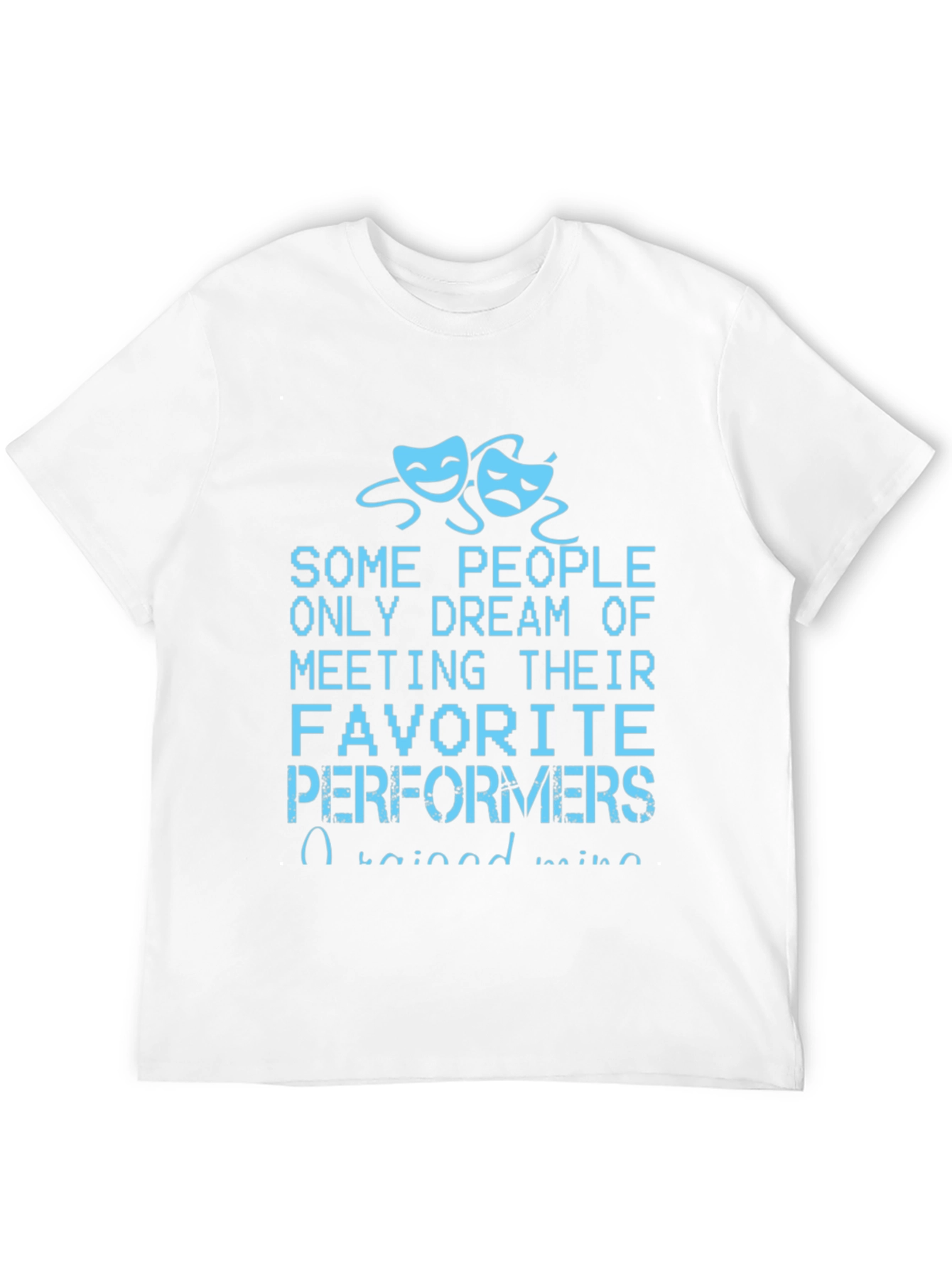 Drama Lover T-Shirt - Some People Only Dream