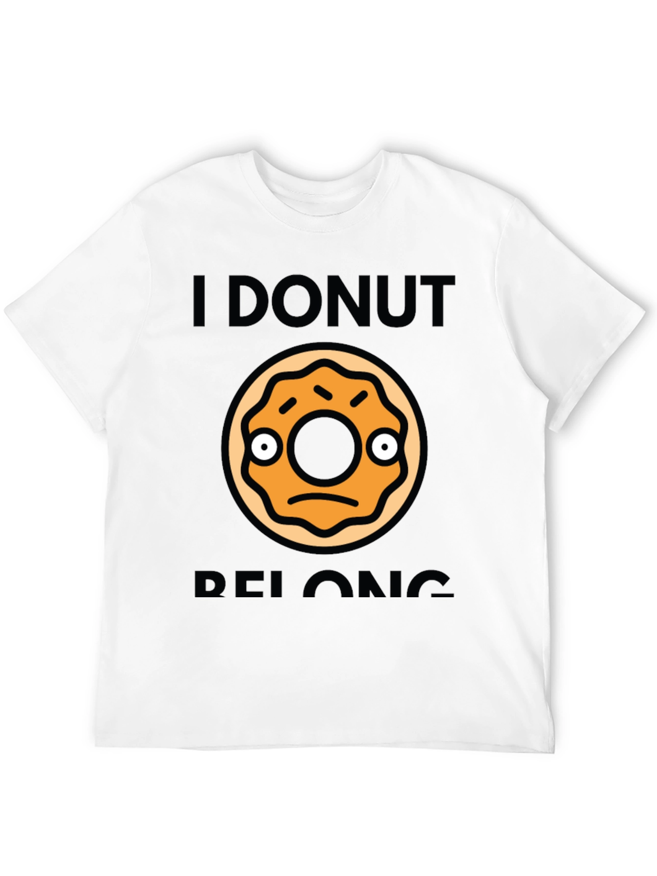 I DONUT Belong Funny Graphic T-Shirt