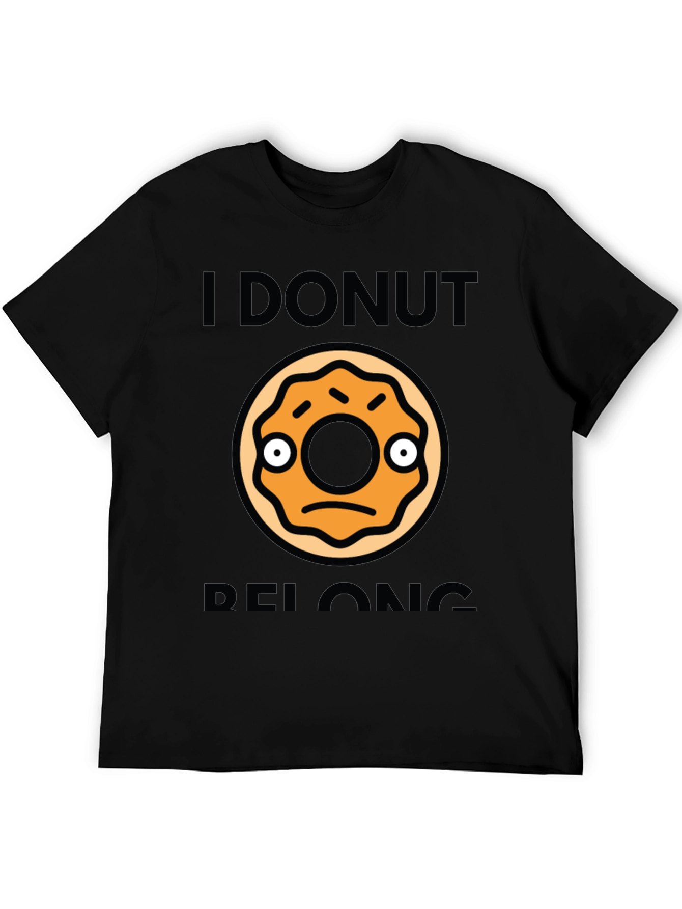 I DONUT Belong Funny Graphic T-Shirt