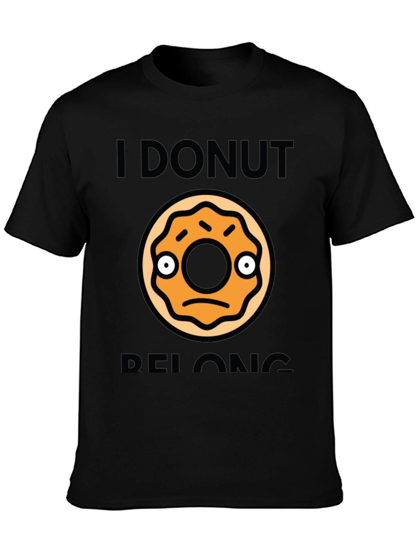 I DONUT Belong Funny Graphic T-Shirt
