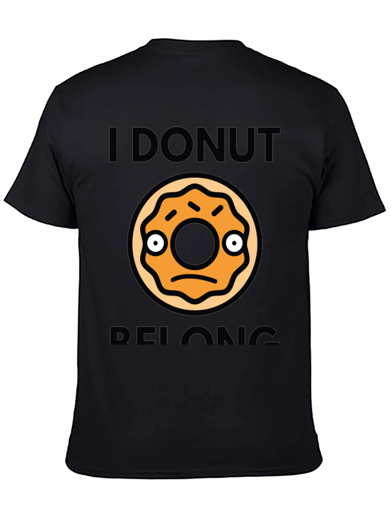 I DONUT Belong Funny Graphic T-Shirt