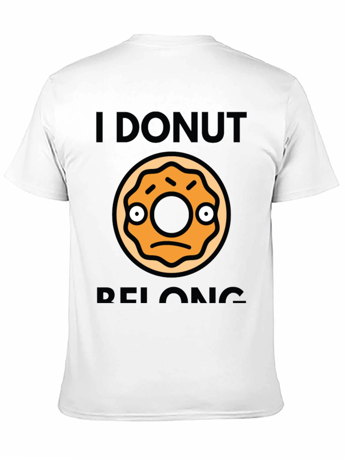 I DONUT Belong Funny Graphic T-Shirt
