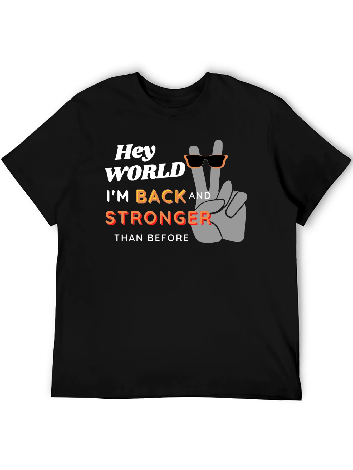 Hey World Im Back Stronger T-Shirt - Black