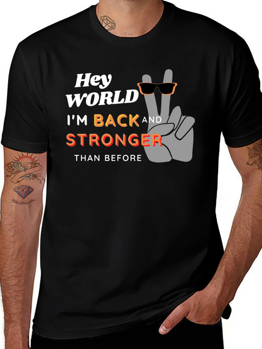 Hey World Im Back Stronger T-Shirt - Black