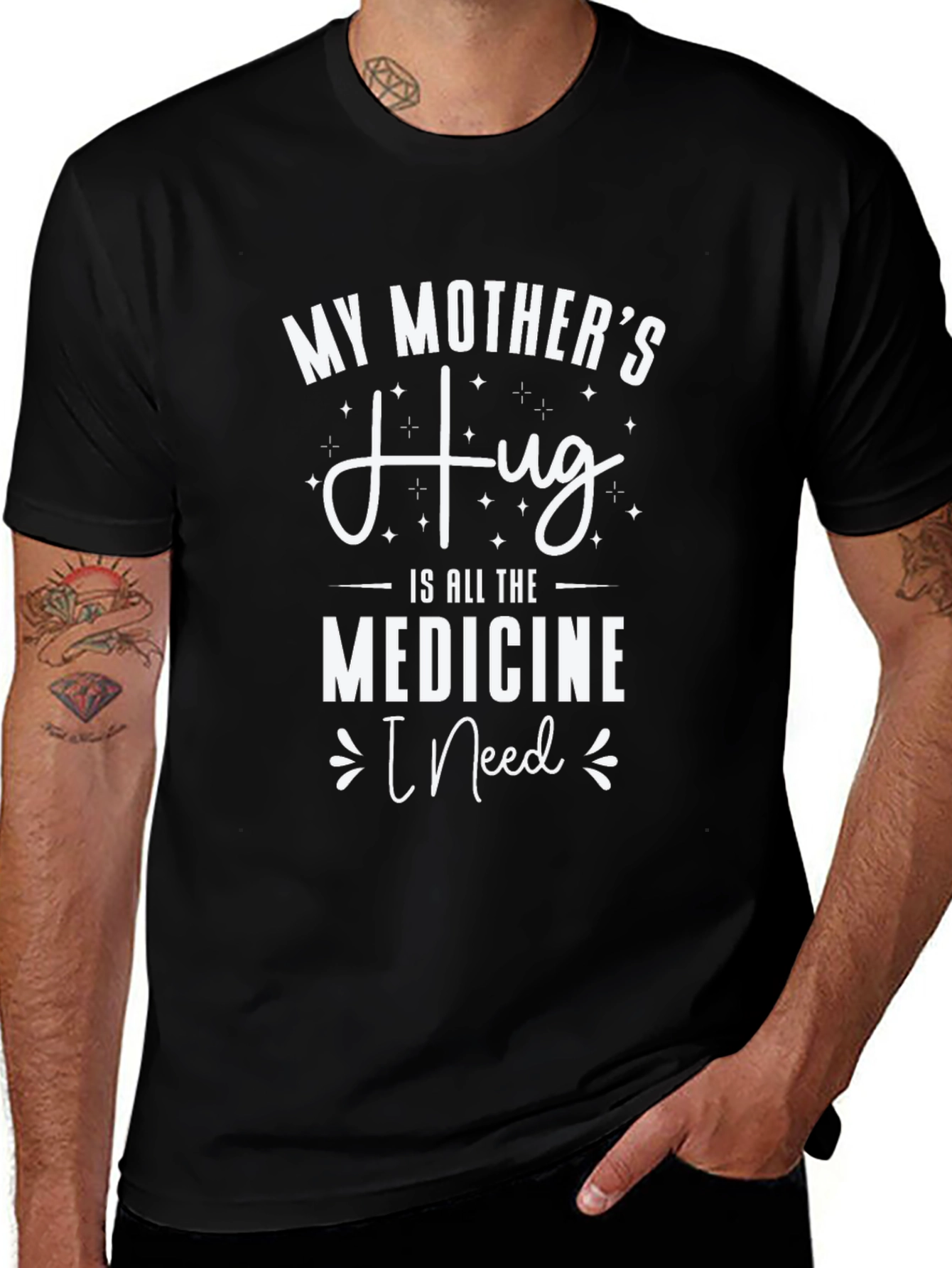My Mothers Hug T-Shirt - Medicine I Need