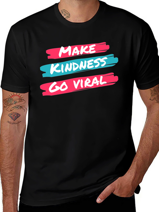 Make Kindness Go Viral T-Shirt - Spread Positivity!