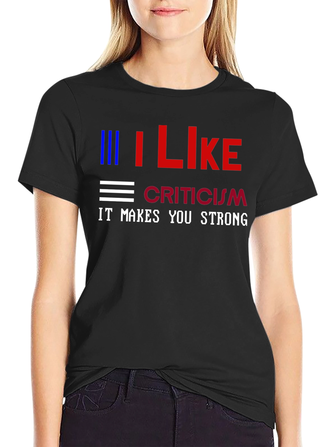 I Like Criticism Graphic Tee - Strong Message T-Shirt