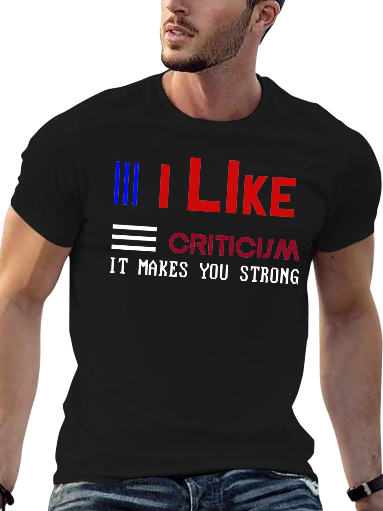 I Like Criticism Graphic Tee - Strong Message T-Shirt