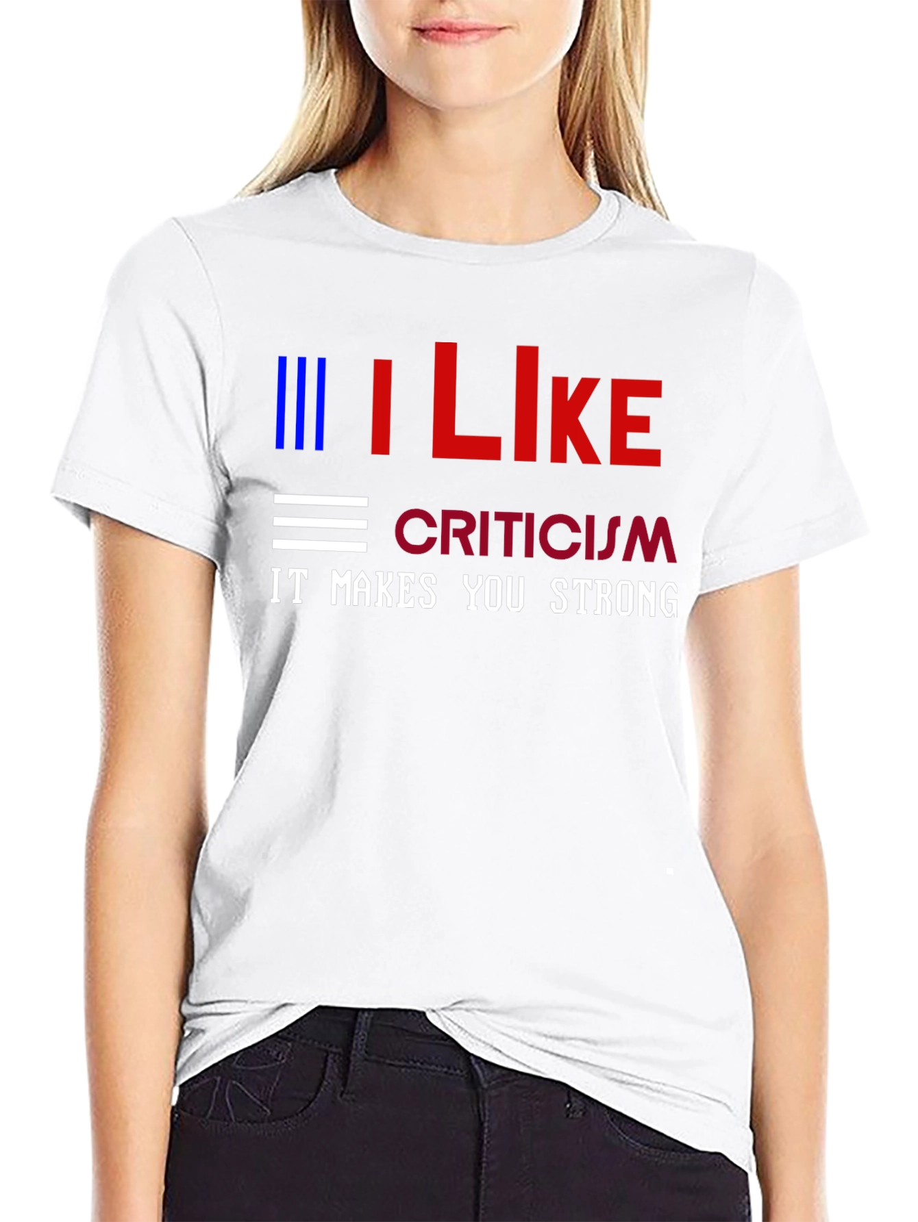 I Like Criticism Graphic Tee - Strong Message T-Shirt
