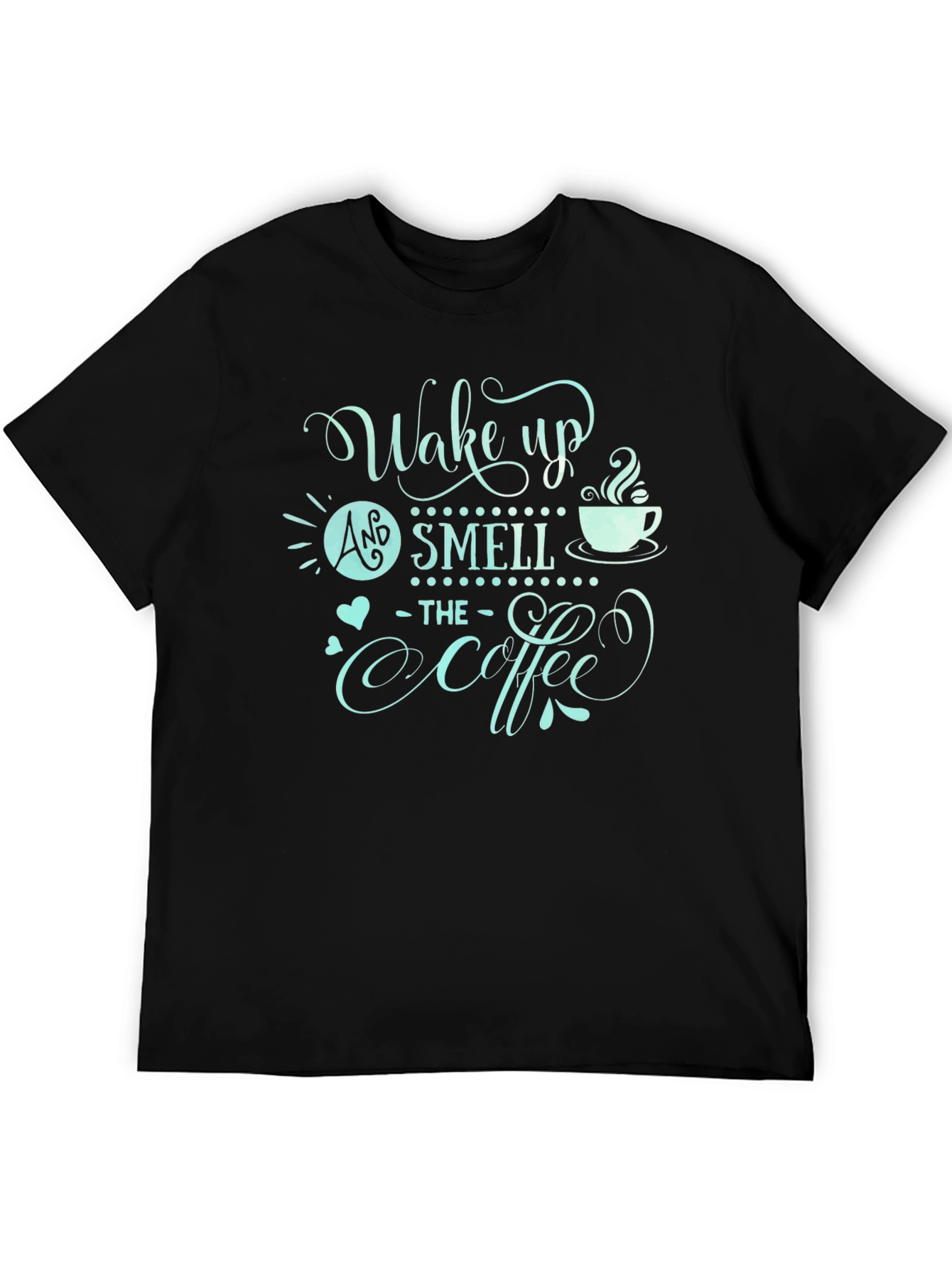 Wake Up and Smell the Coffee Graphic Tee