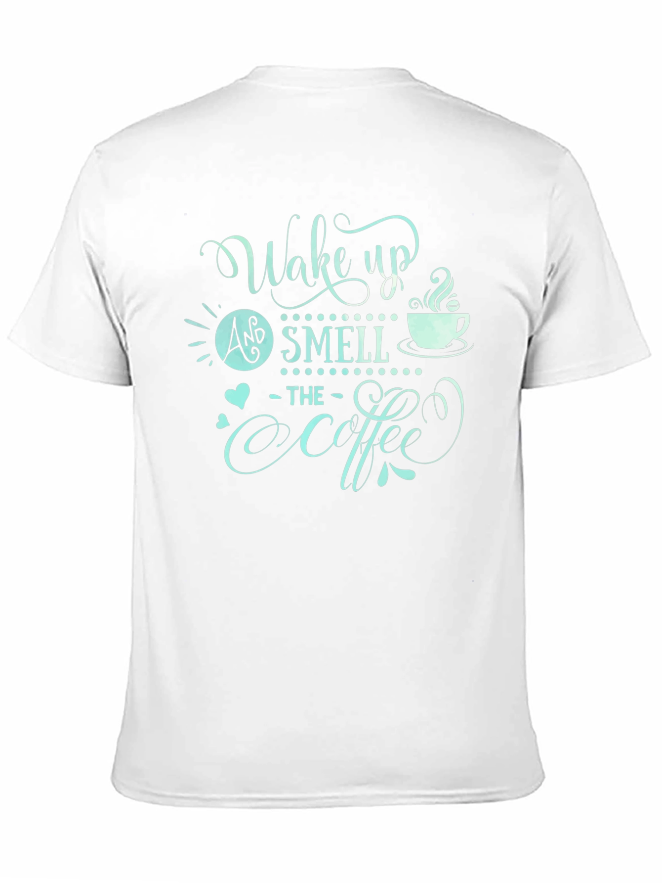 Wake Up and Smell the Coffee Graphic Tee