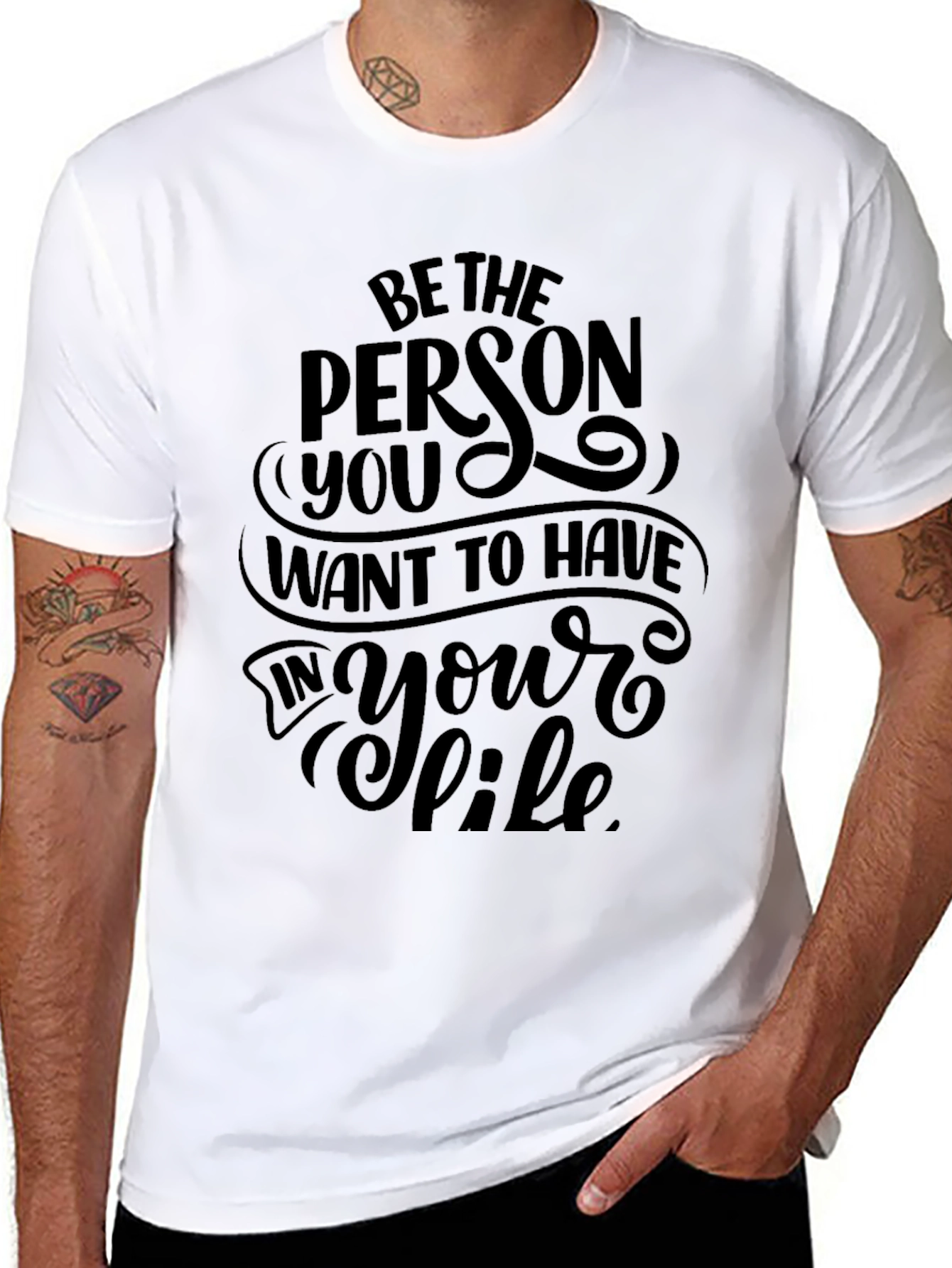 Be the Person You Want to Have T-Shirt