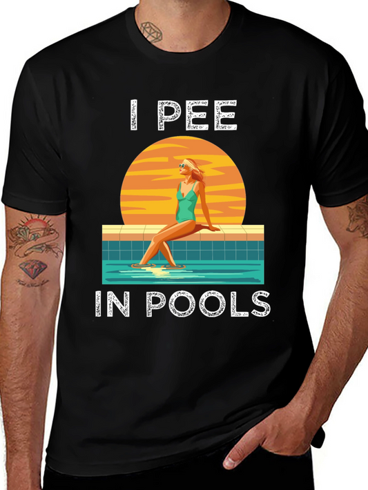 I Pee in Pools T-Shirt - Funny Summer Tee