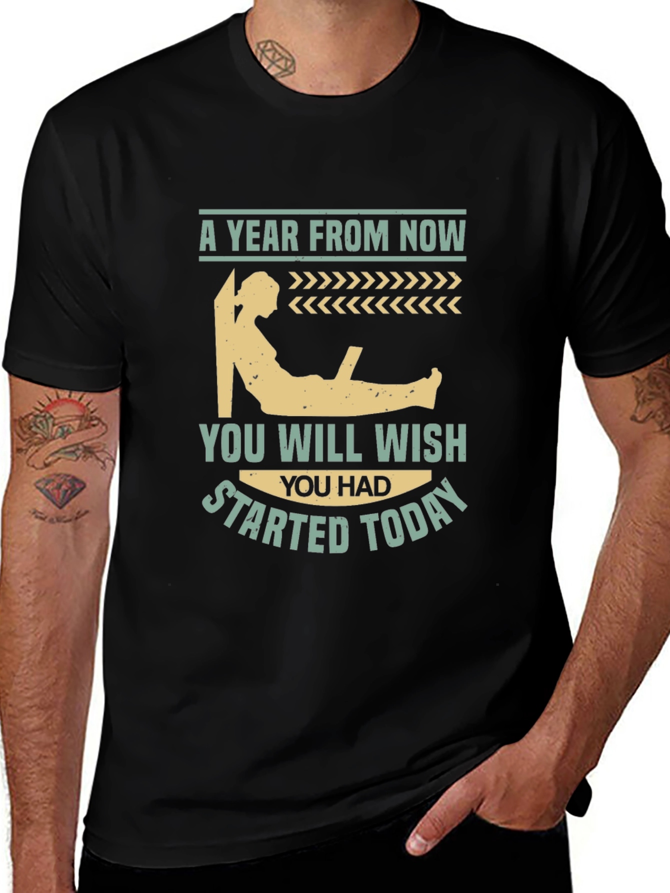 Motivational T-Shirt - A Year From Now Start Today!