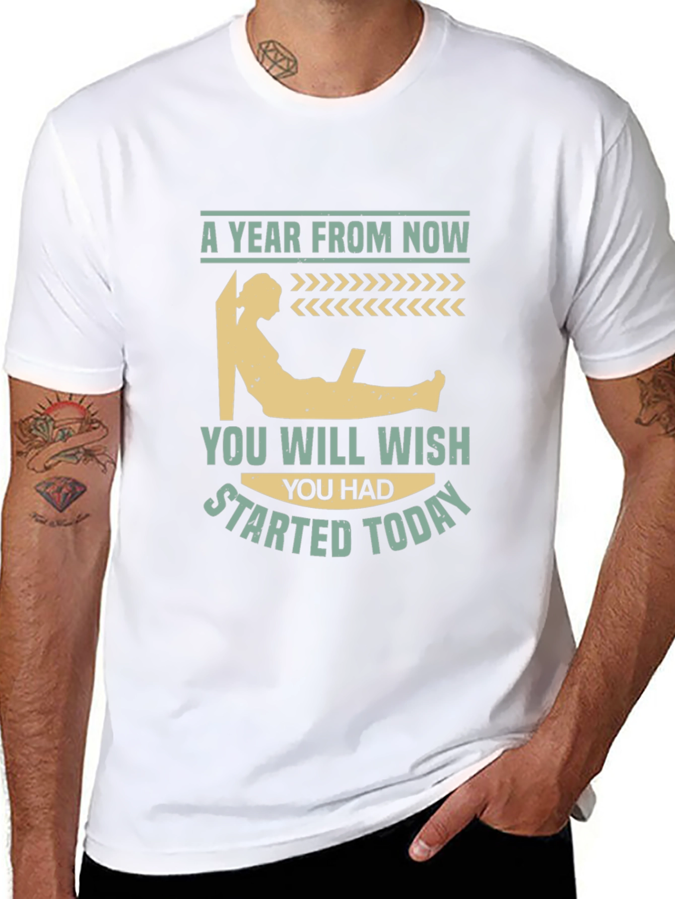 Motivational T-Shirt - A Year From Now Start Today!