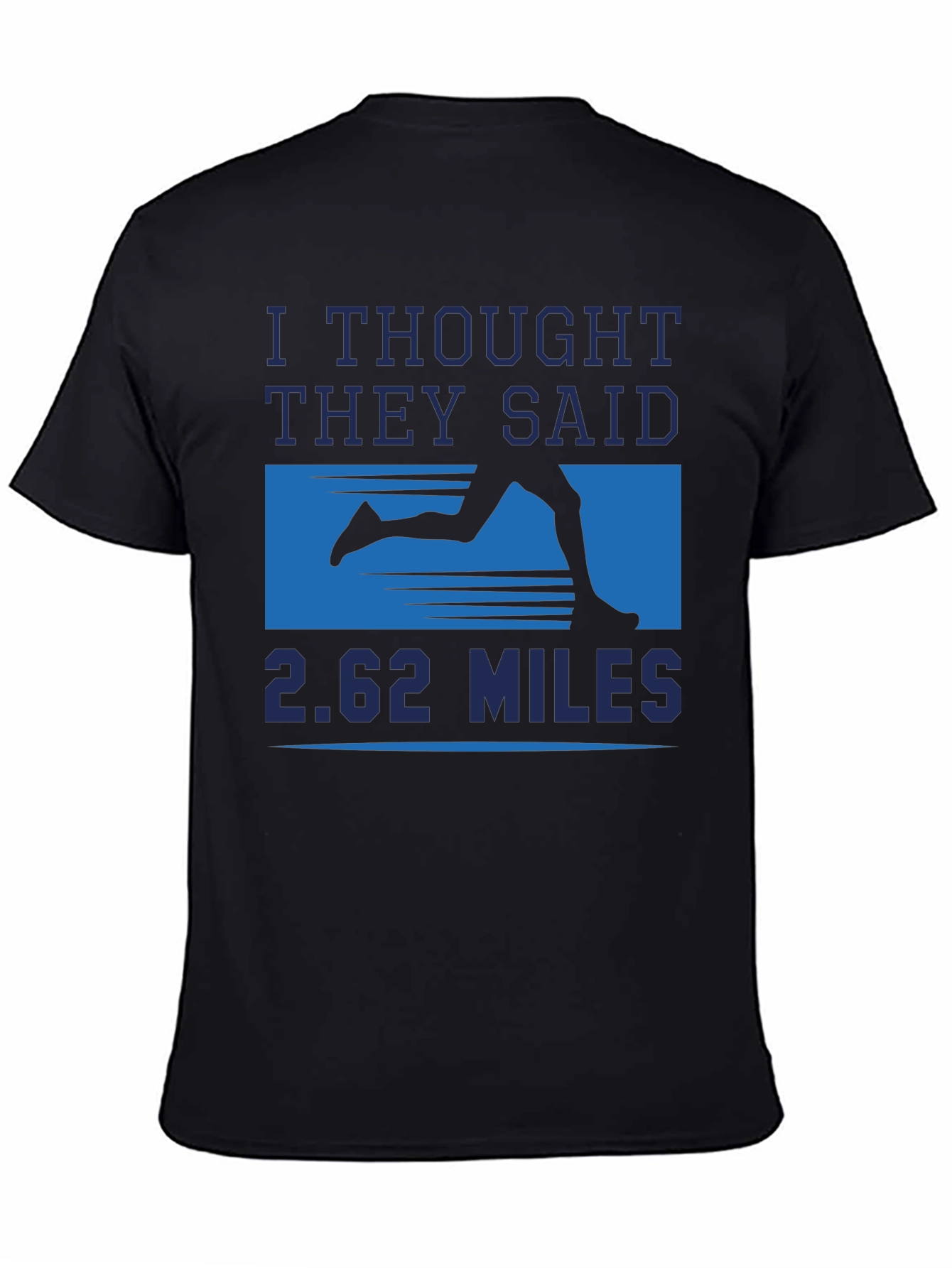 Funny Marathon Runner T-Shirt - 26.2 Miles Joke