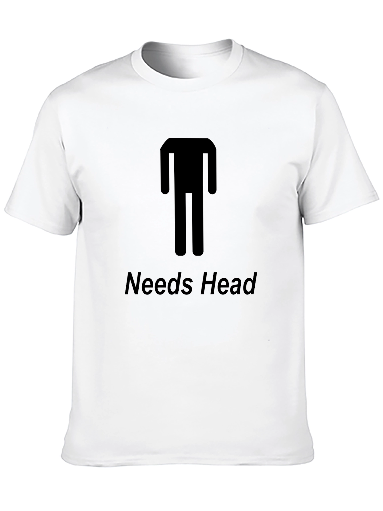 Needs Head Funny Graphic T-Shirt - Unisex Tee
