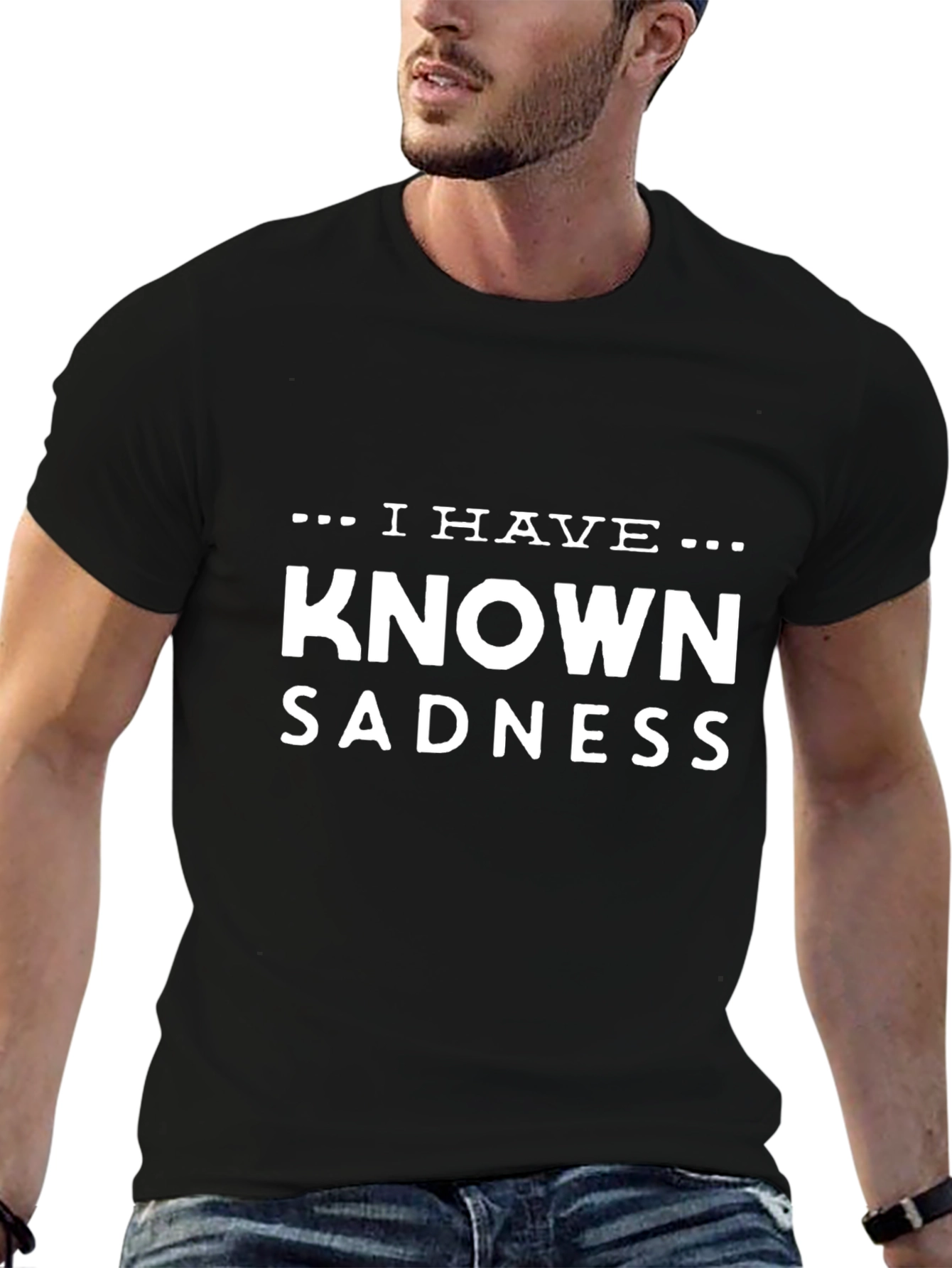 I Have Known Sadness Graphic T-Shirt