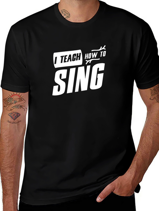 I Teach How to Sing Black T-Shirt