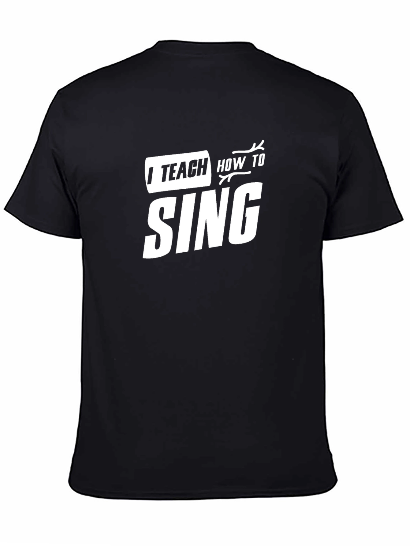 I Teach How to Sing Black T-Shirt