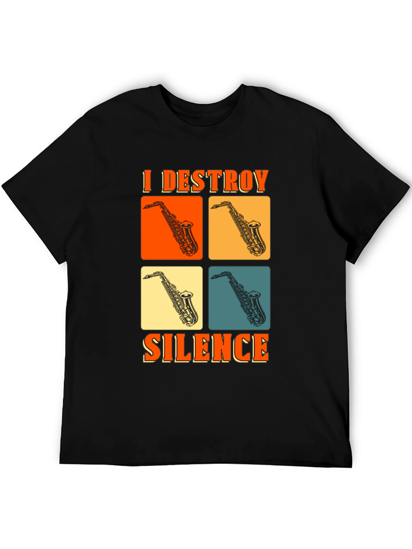 I Destroy Silence Saxophone Graphic T-Shirt