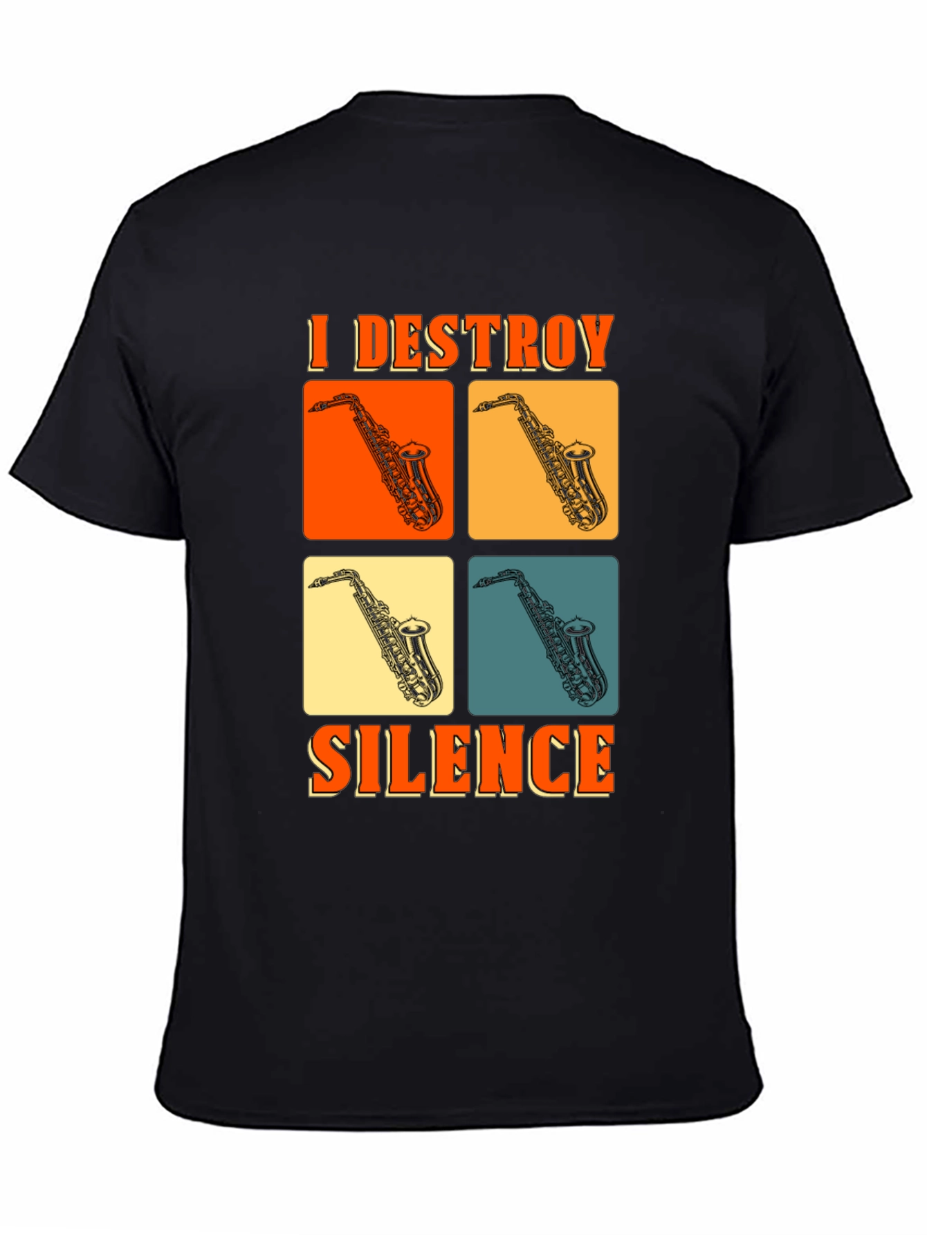 I Destroy Silence Saxophone Graphic T-Shirt
