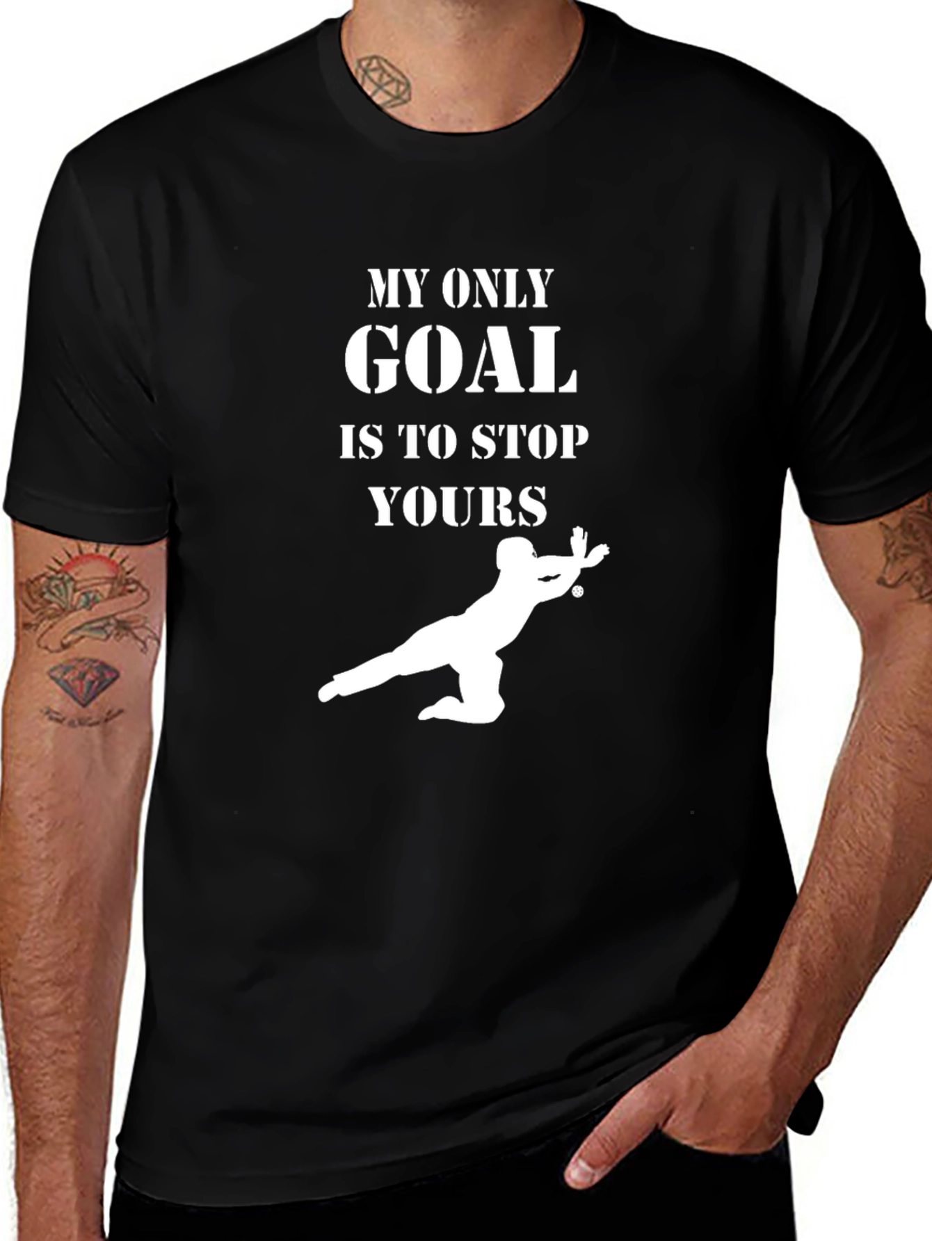 Goalie T-Shirt: My Only Goal Is To Stop Yours