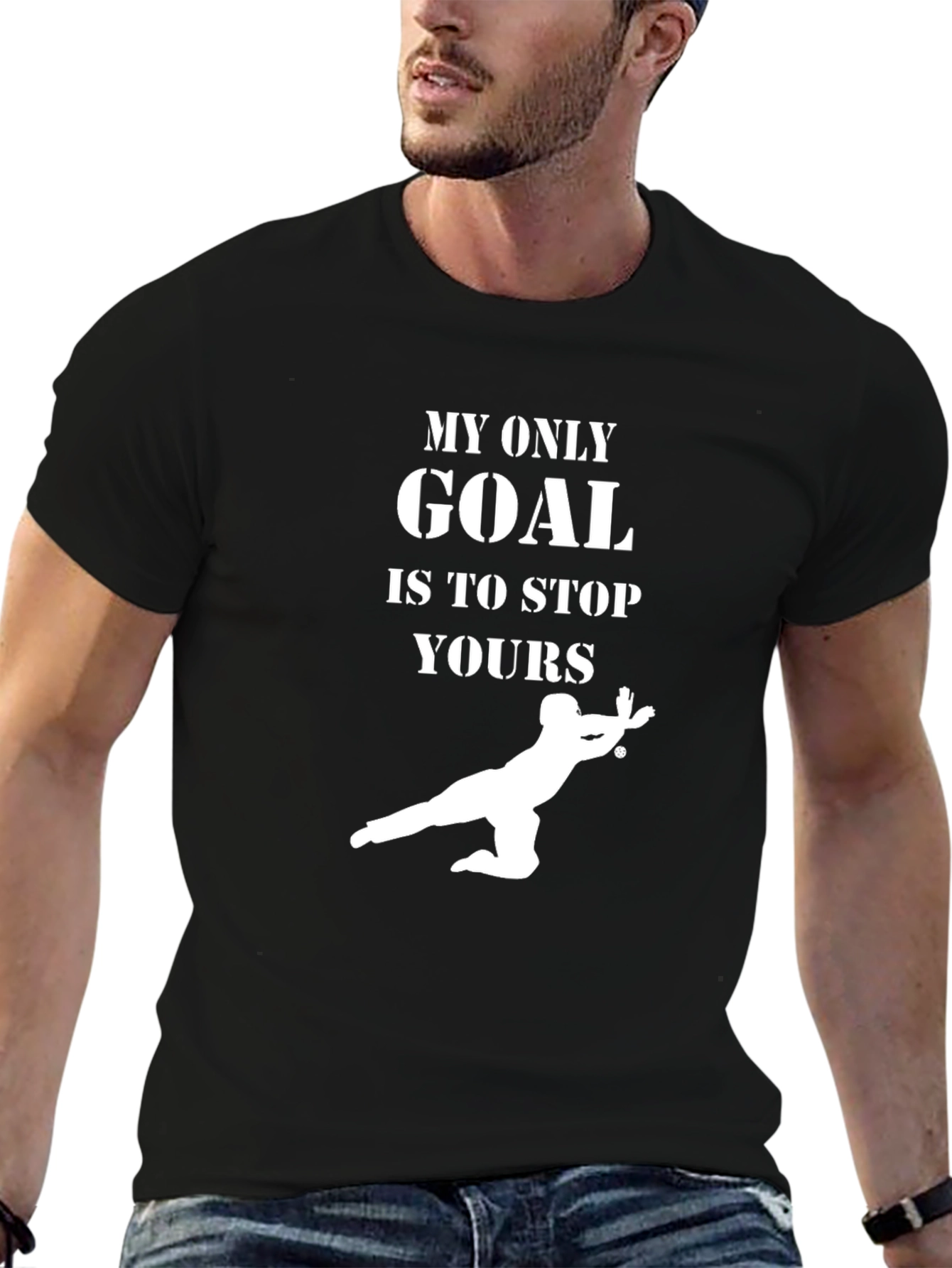 Goalie T-Shirt: My Only Goal Is To Stop Yours