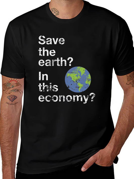 Save the Earth? Funny Graphic T-Shirt