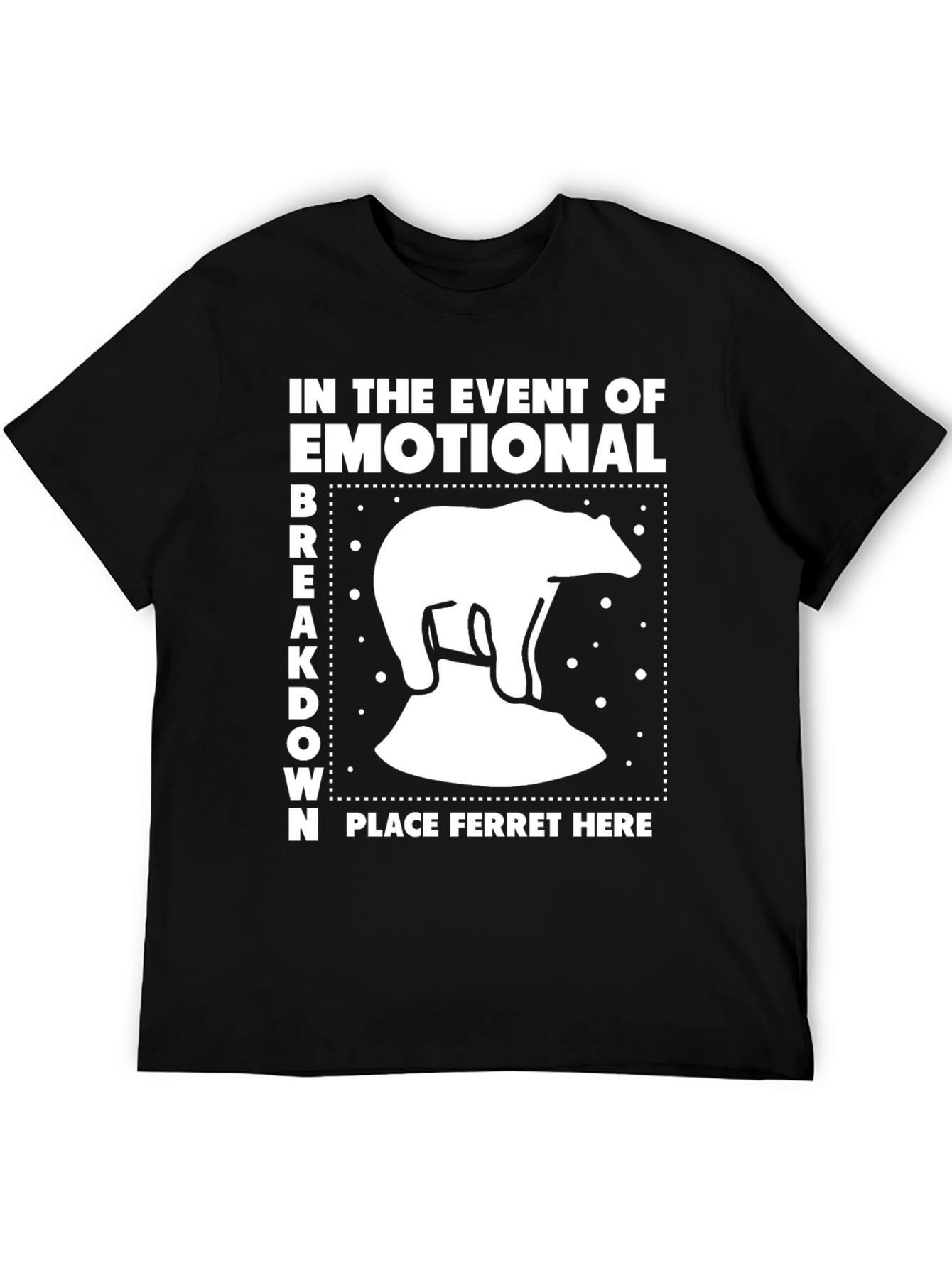 Emotional Breakdown Ferret T-Shirt