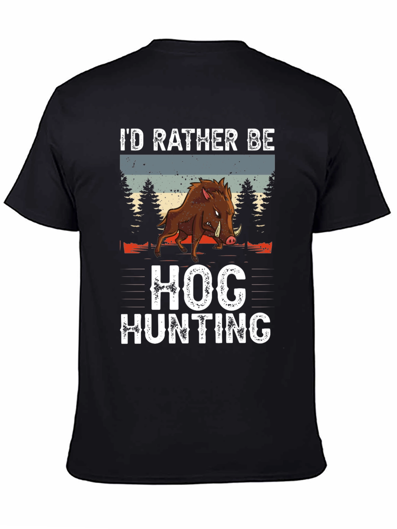 Hog Hunting Tee: Id Rather Be Hunting Shirt