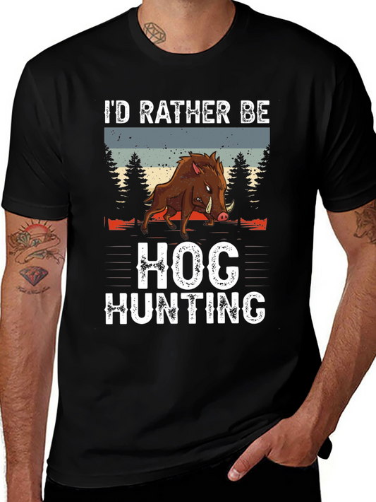 Hog Hunting Tee: Id Rather Be Hunting Shirt