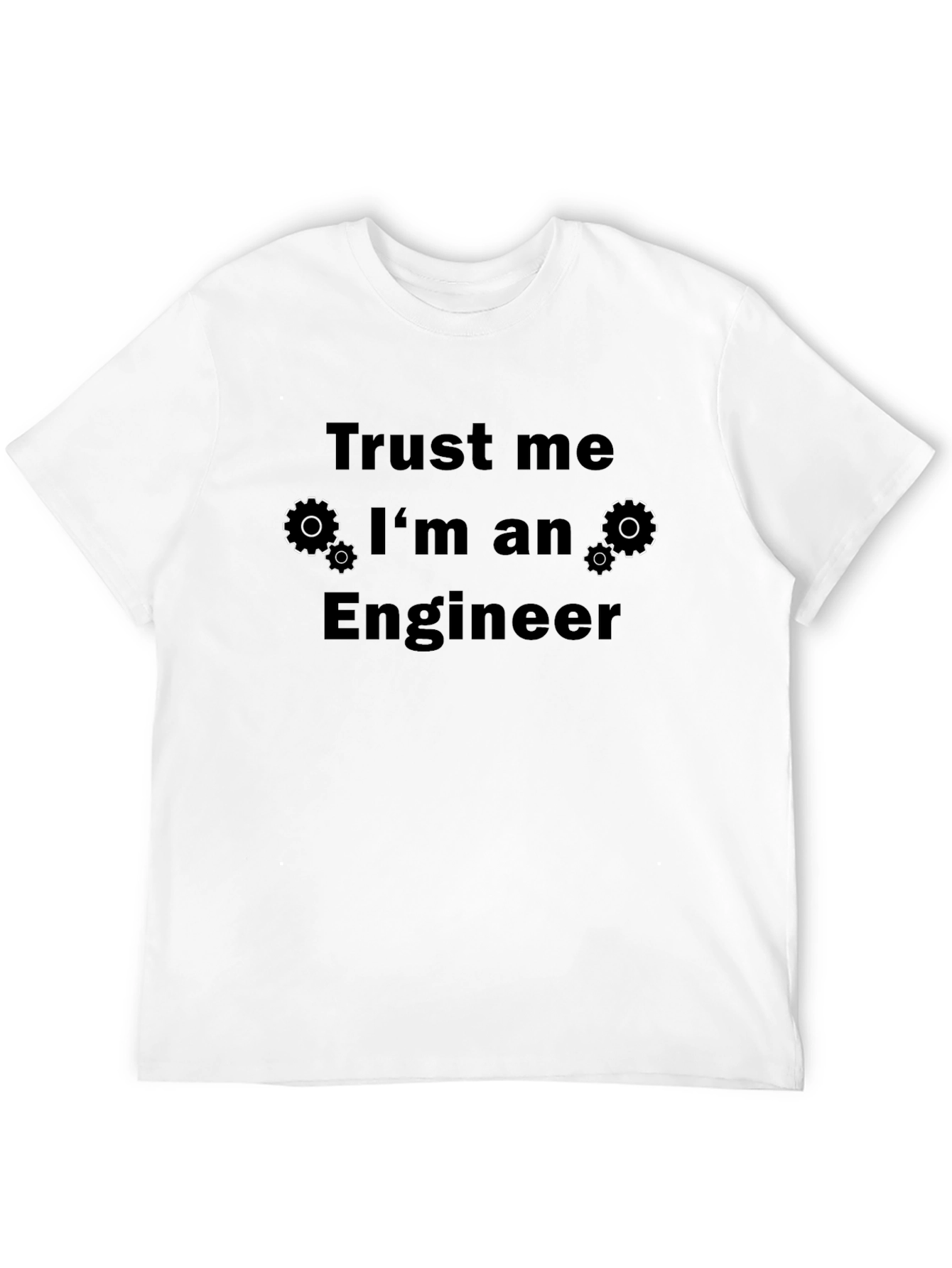 Trust Me Im an Engineer T-Shirt
