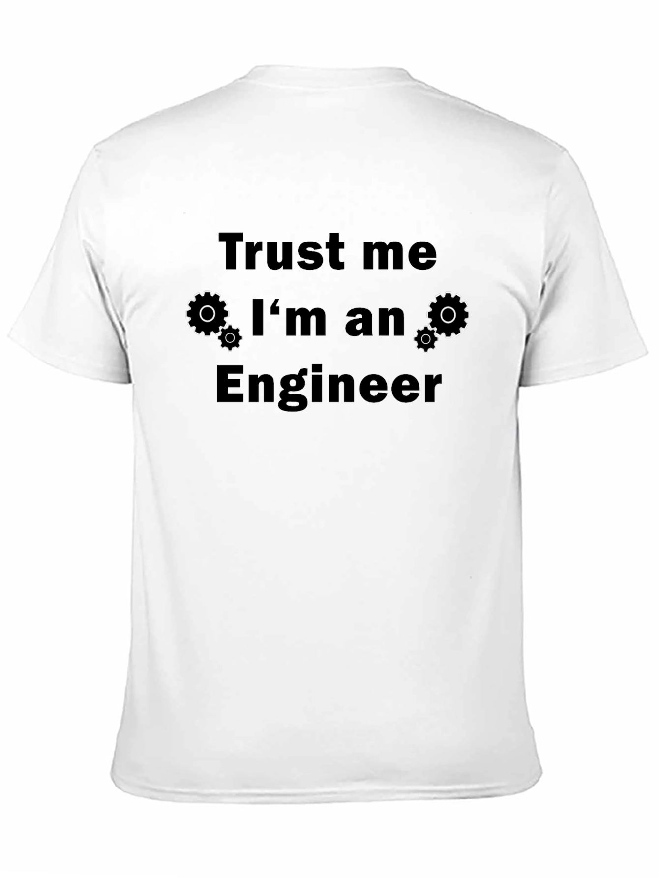 Trust Me Im an Engineer T-Shirt