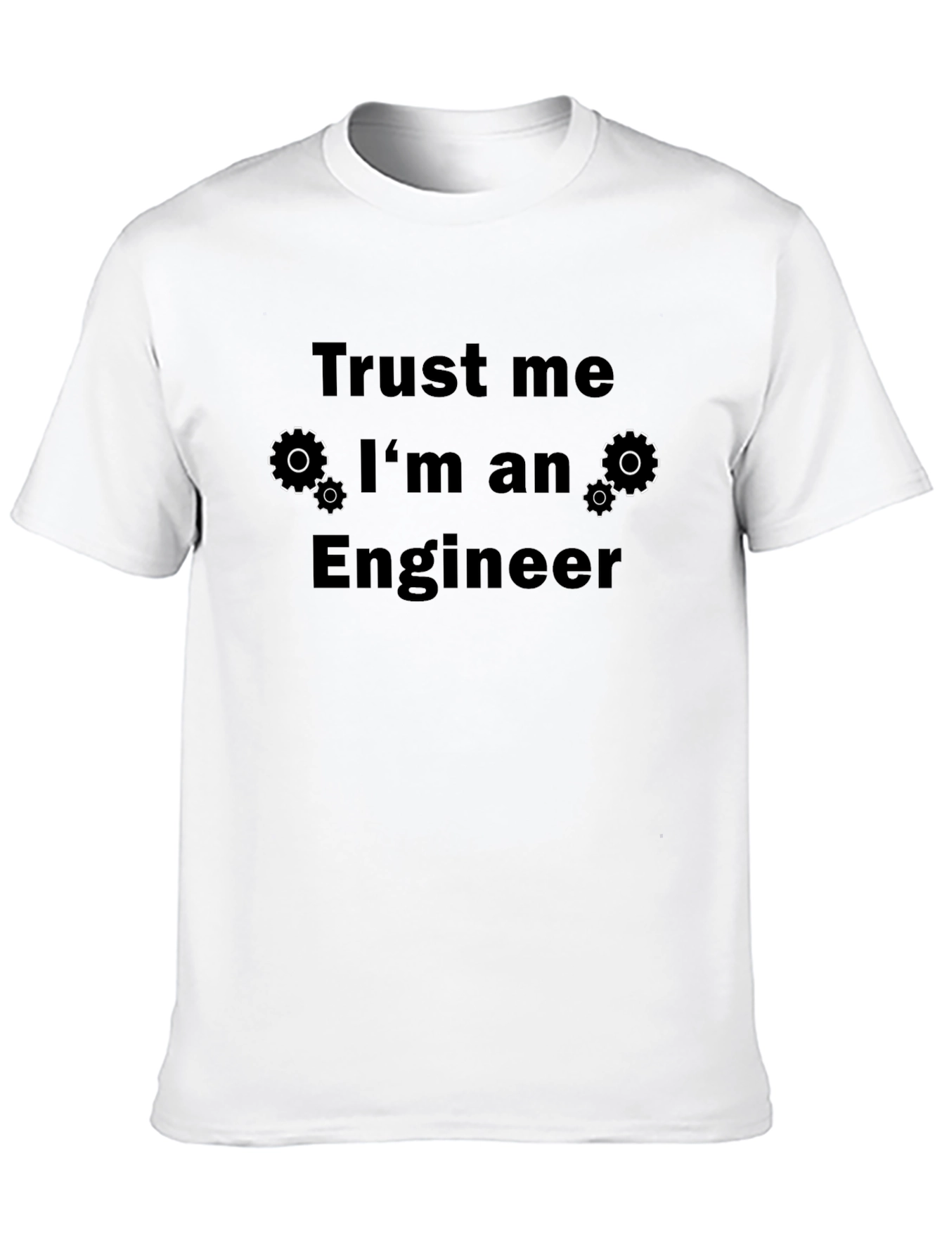 Trust Me Im an Engineer T-Shirt