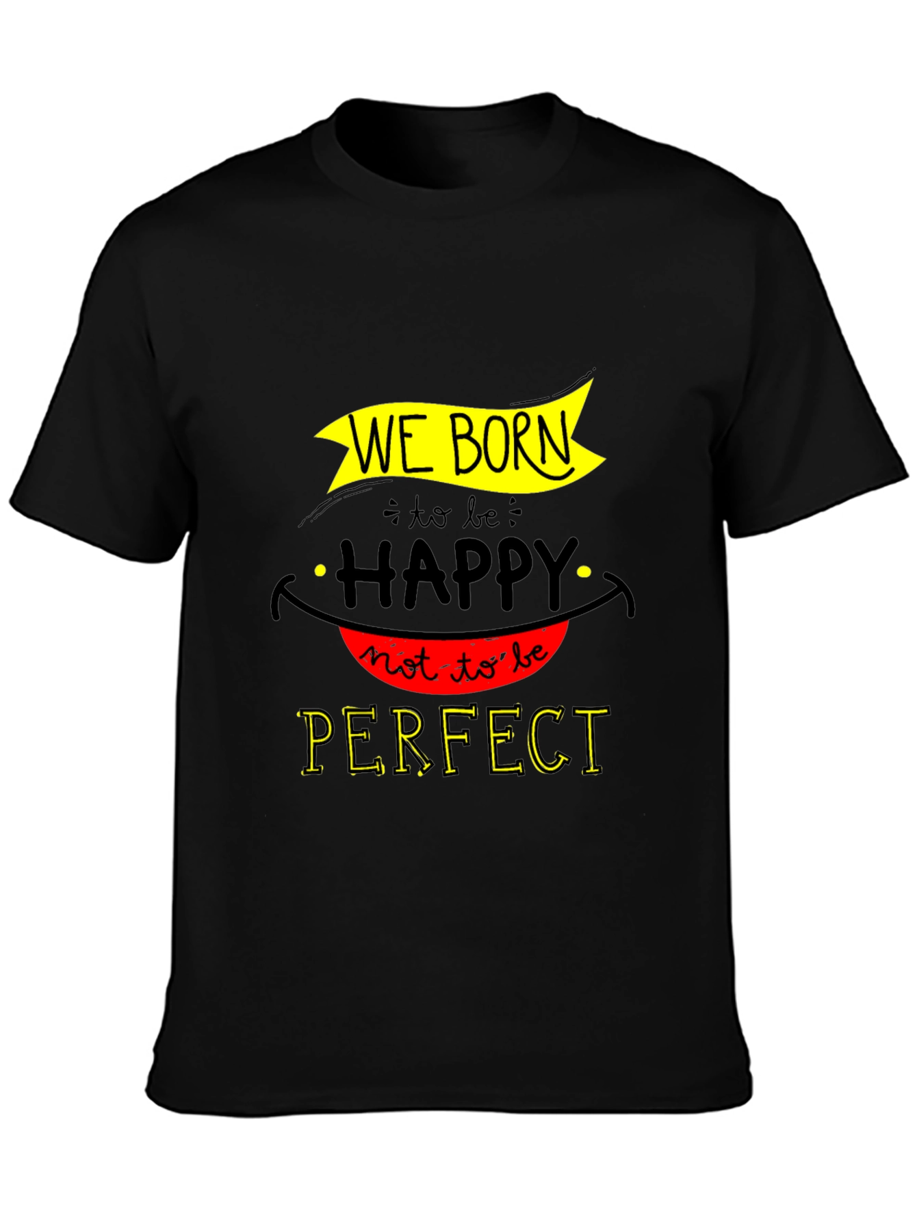 We Born Happy Graphic T-Shirt