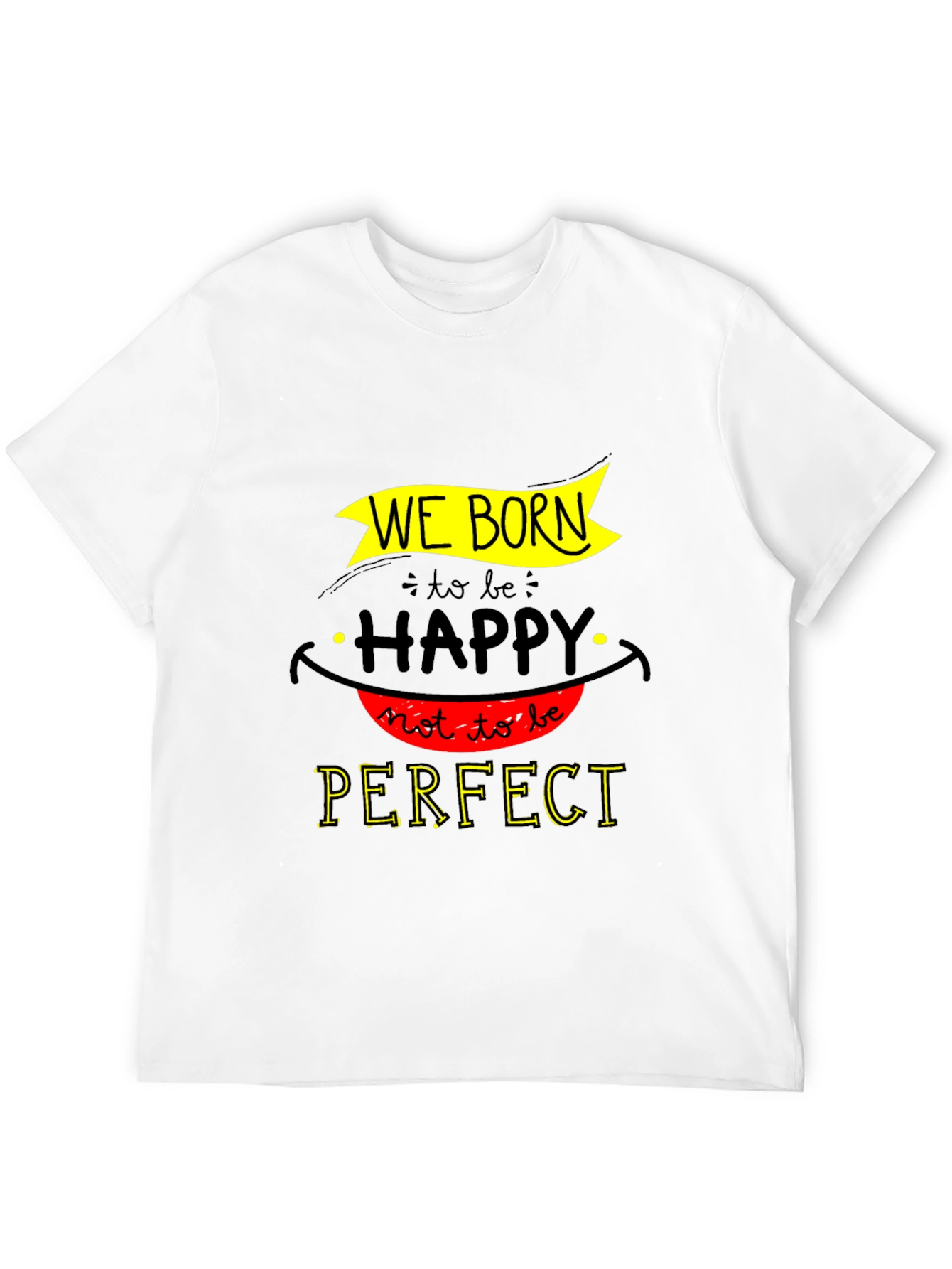 We Born Happy Graphic T-Shirt