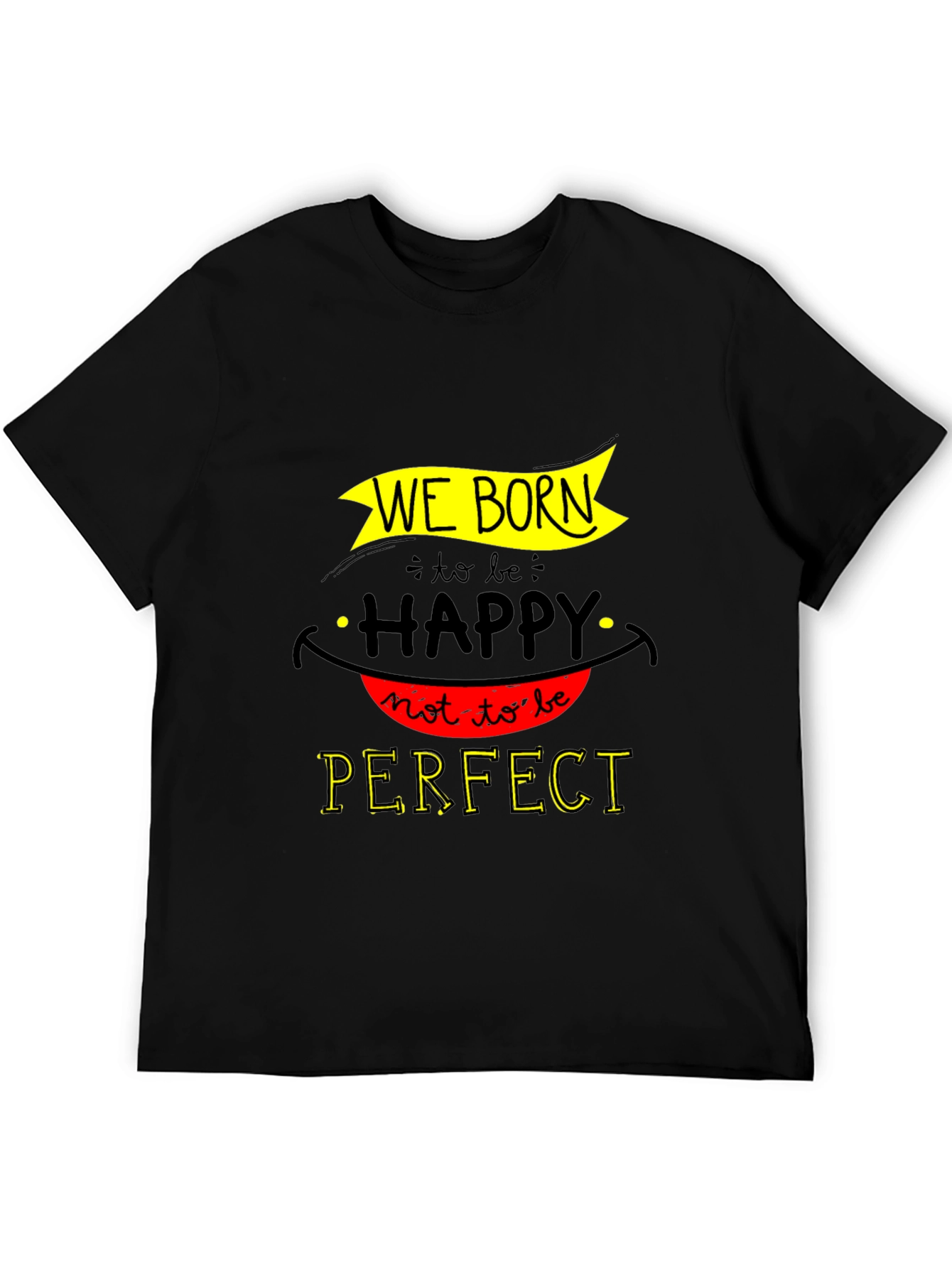 We Born Happy Graphic T-Shirt