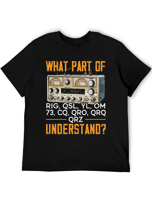 Ham Radio T-Shirt - What Part of Rig QSL Dont You Understand?