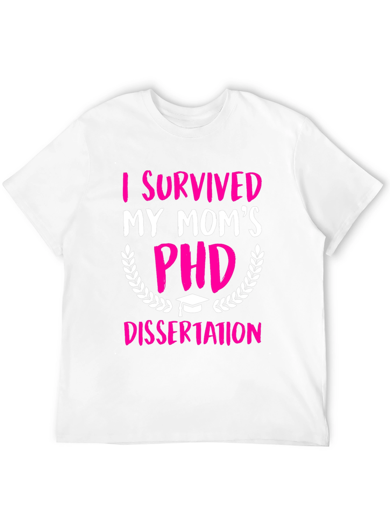 I Survived My Moms PHD T-Shirt