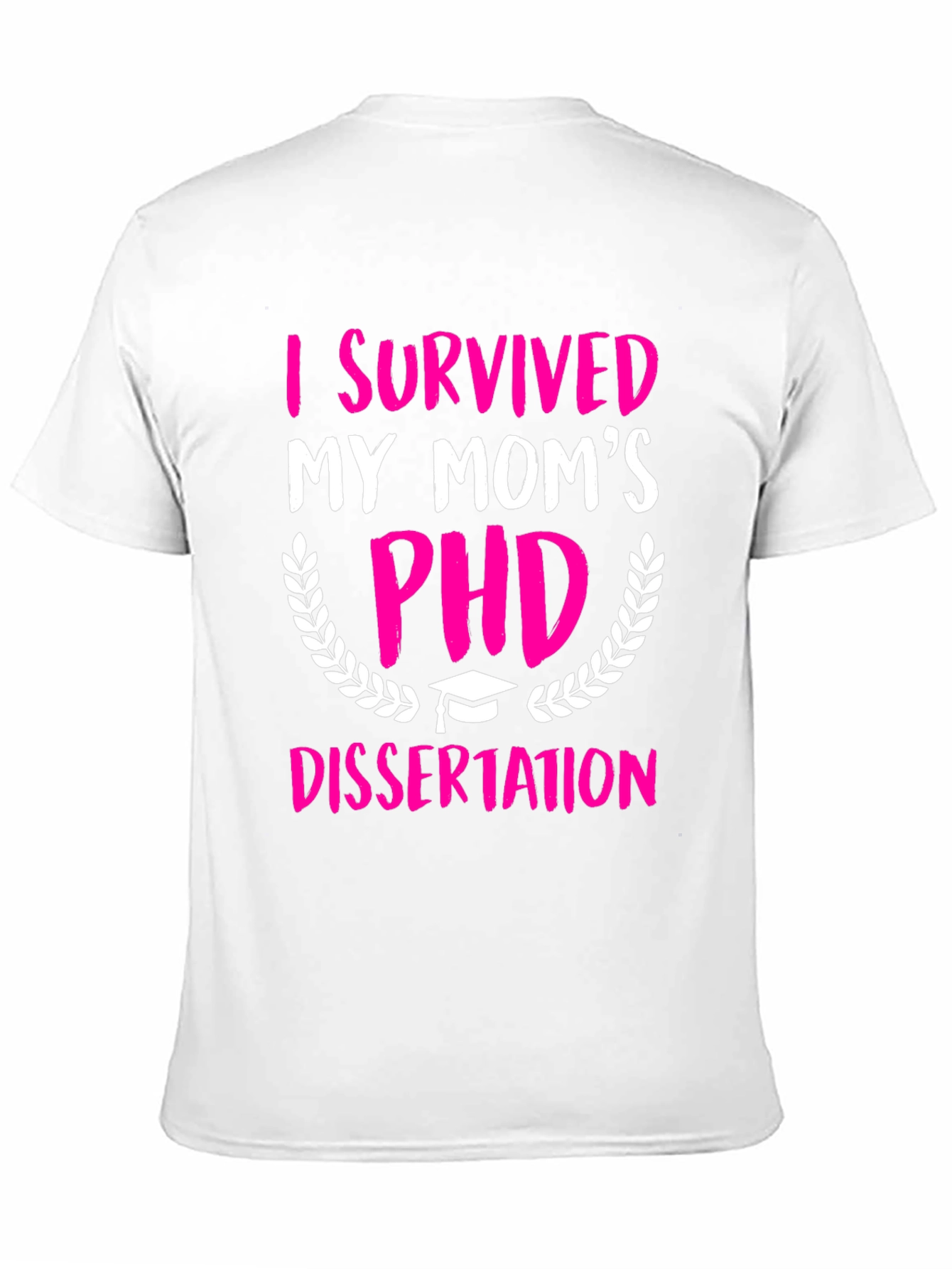 I Survived My Moms PHD T-Shirt