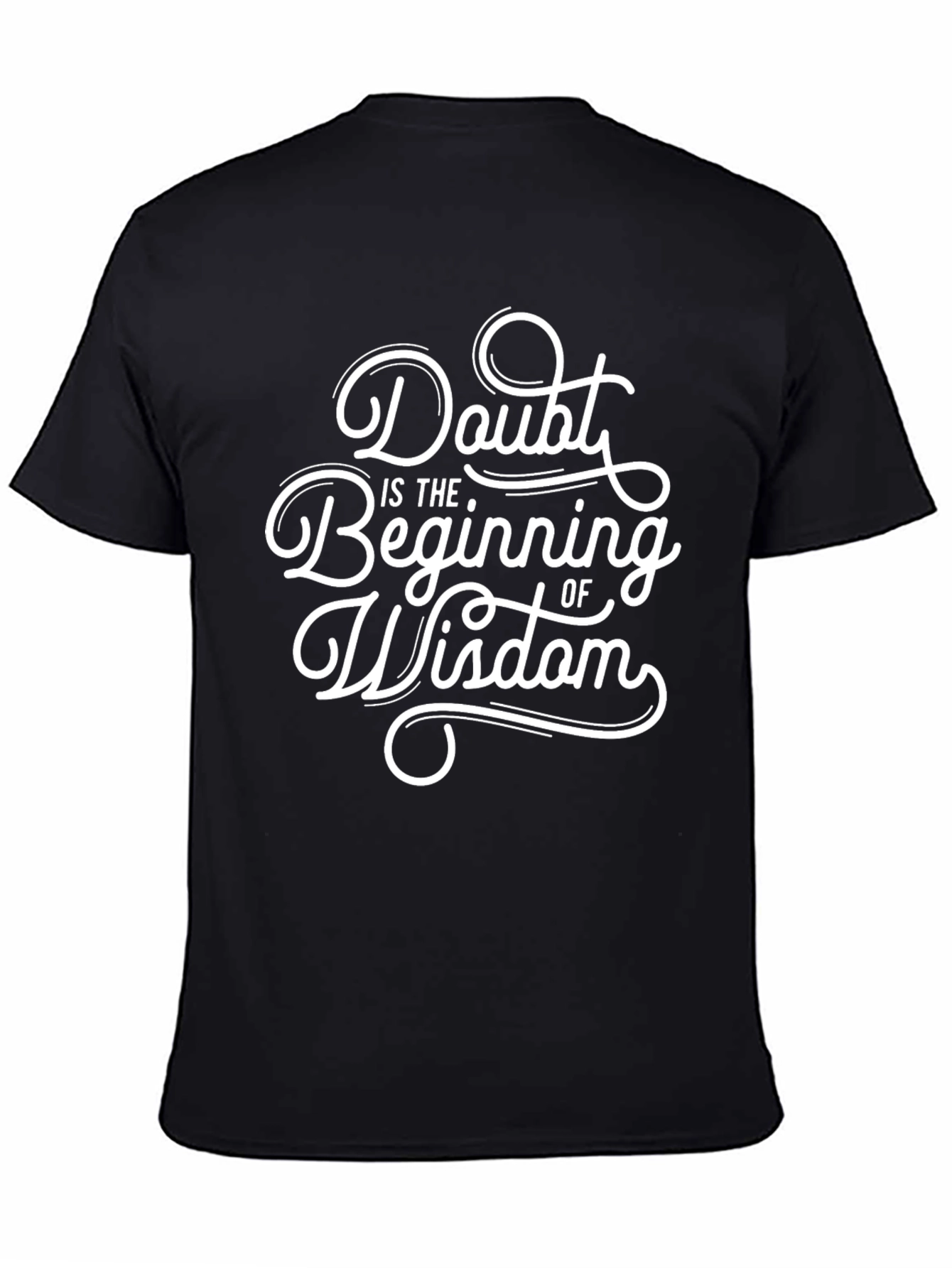 Doubt is the Beginning of Wisdom Black T-Shirt