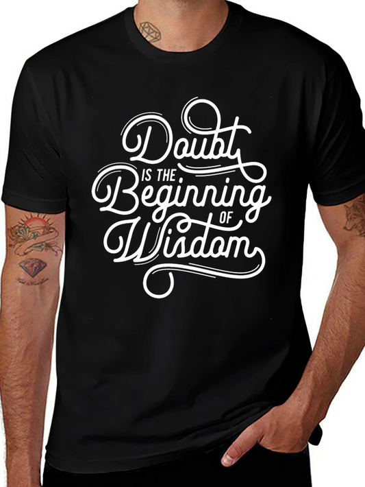 Doubt is the Beginning of Wisdom Black T-Shirt